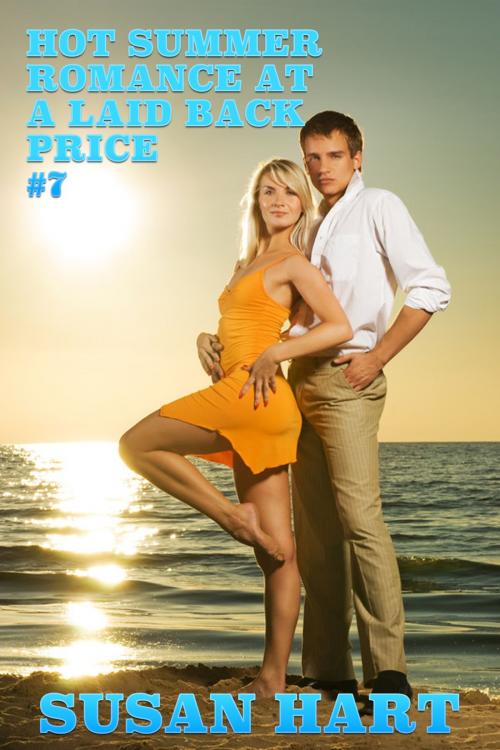 Cover of the book Hot Summer Romance At A Laid Back Price, #7 by Susan Hart, Susan Hart