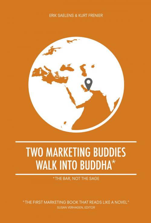 Cover of the book Two marketing buddies walk into Buddha by Erik Saelens, Kurt Frenier, Brandhome