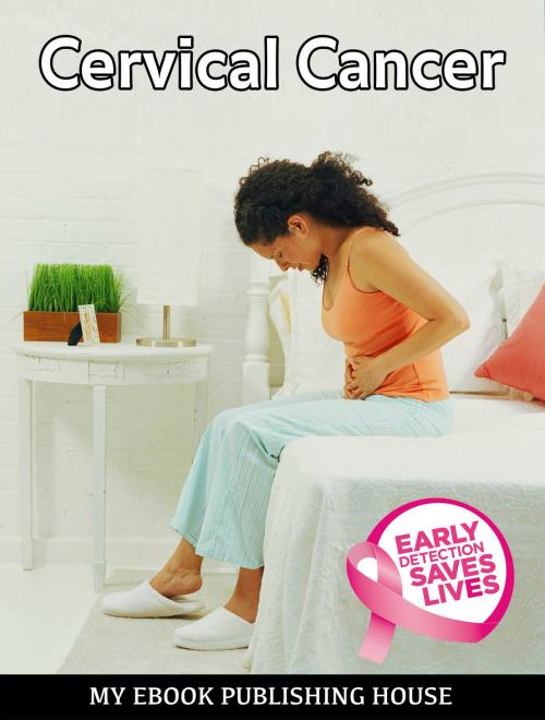 Cover of the book Cervical Cancer by My Ebook Publishing House, My Ebook Publishing House