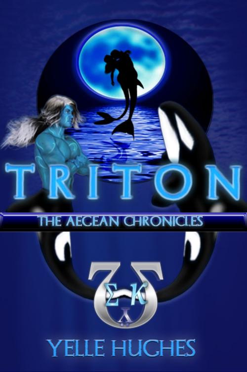 Cover of the book Triton the Aegean Chronicles by Yelle Hughes, Yelle Hughes