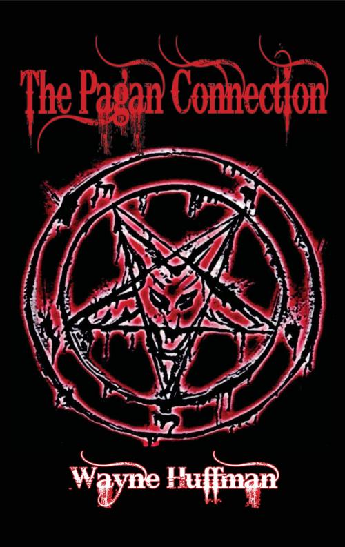 Cover of the book The Pagan Connection by Wayne Huffman, Wayne Huffman