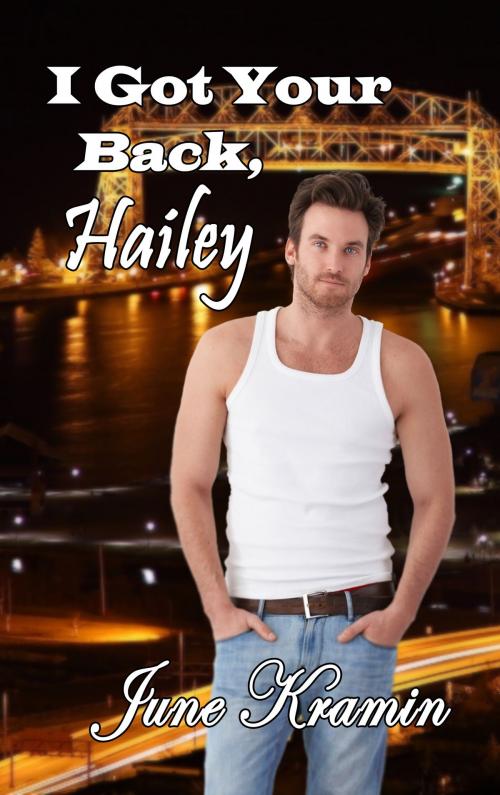 Cover of the book I Got Your Back, Hailey by June Kramin, June Kramin
