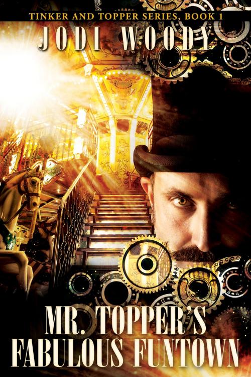 Cover of the book Mr. Topper's Fabulous Funtown by Jodi Woody, Jodi Woody