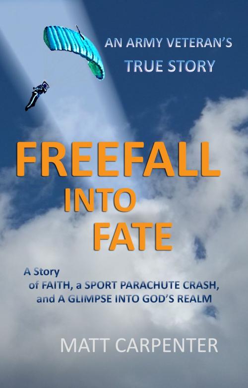 Cover of the book Freefall Into Fate by Matt Carpenter, Matt Carpenter