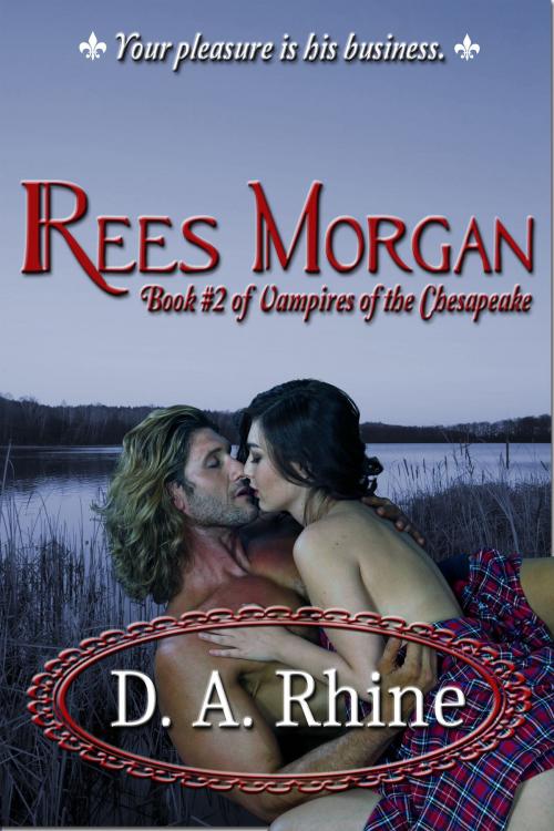 Cover of the book Vampires of the Chesapeake Rees Morgan by D. A. Rhine, D. A. Rhine