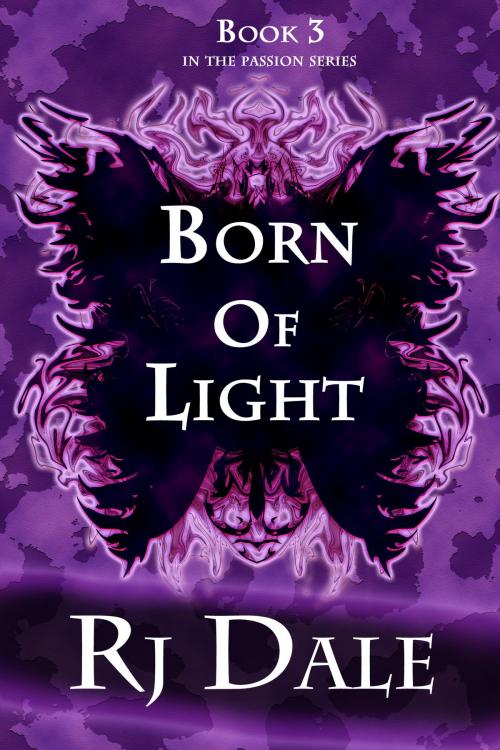 Cover of the book Born Of Light by RJ Dale, RJ Dale