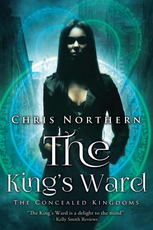 Cover of the book The King's Ward by Chris Northern, Chris Northern