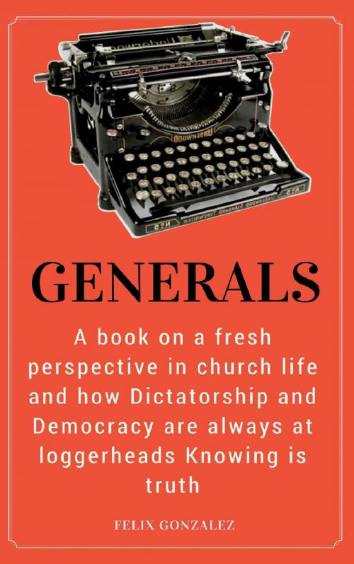 Cover of the book Generals by Felix Gonzalez, Felix Gonzalez
