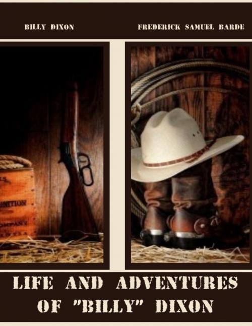 Cover of the book Life and Adventures of "Billy" Dixon (Illustrated) by Frederick Samuel Barde, Billy Dixon, Lulu.com