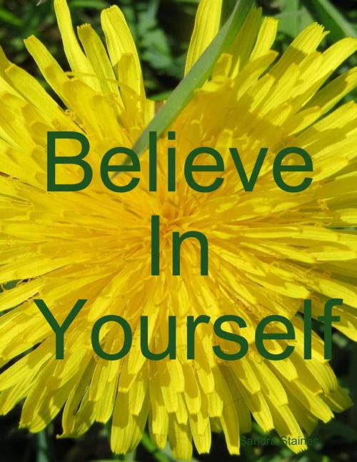 Cover of the book Believe In Yourself by Sandra Staines, Lulu.com