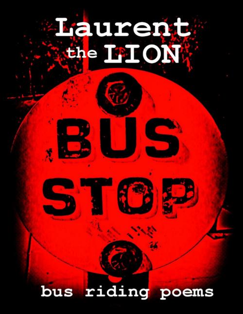 Cover of the book Bus Stop by Laurent the Lion, Lulu.com