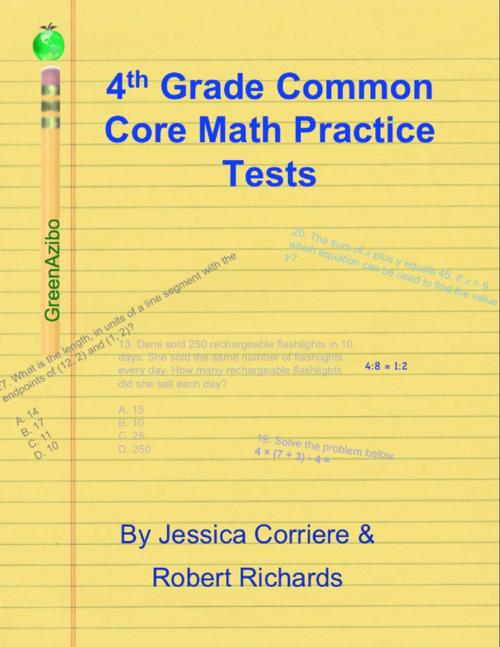 Cover of the book 4th Grade Common Core Math Practice Tests by Jessica Corriere, Robert Richards, Lulu.com