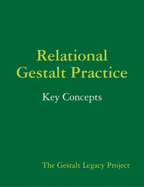 Cover of the book Relational Gestalt Practice: Key Concepts by The Gestalt Legacy Project, Lulu.com