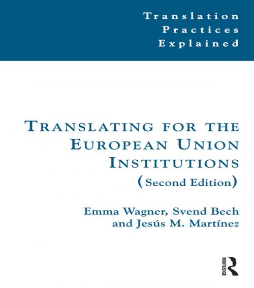 Cover of the book Translating for the European Union Institutions by Emma Wagner, Svend Bech, Jesús M. Martínez, Taylor and Francis