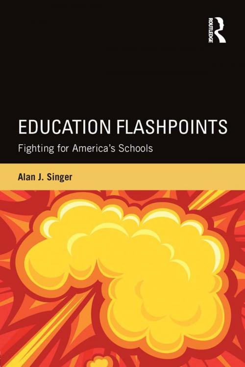Cover of the book Education Flashpoints by Alan J. Singer, Taylor and Francis