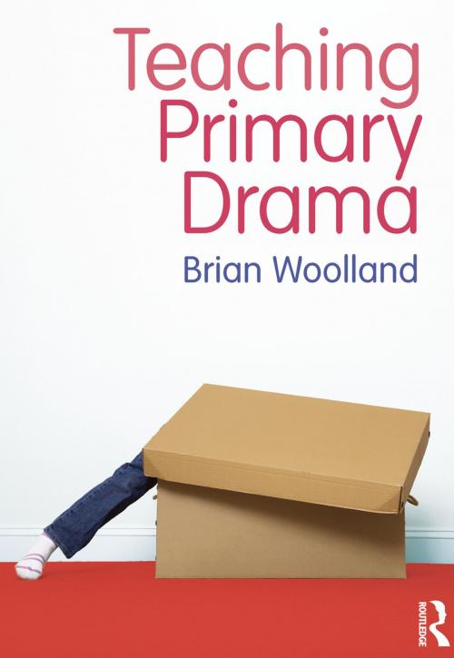 Cover of the book Teaching Primary Drama by Brian Woolland, Taylor and Francis