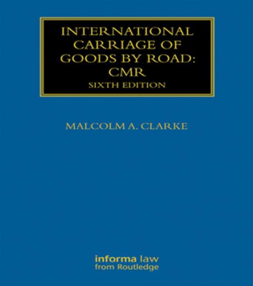 Cover of the book International Carriage of Goods by Road: CMR by Malcolm A. Clarke, Taylor and Francis