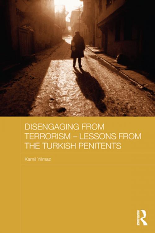 Cover of the book Disengaging from Terrorism - Lessons from the Turkish Penitents by Kamil Yılmaz, Taylor and Francis