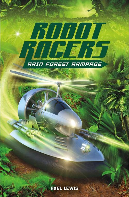 Cover of the book Robot Racers: Rain Forest Rampage by Axel Lewis, Capstone