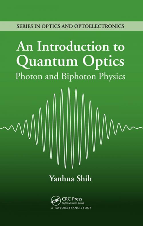 Cover of the book An Introduction to Quantum Optics by Yanhua Shih, CRC Press