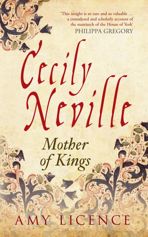 Cover of the book Cecily Neville by Amy Licence, Amberley Publishing