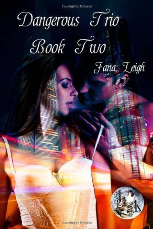 Cover of the book Dangerous Trio Part Two by Jana Leigh, JK Publishing