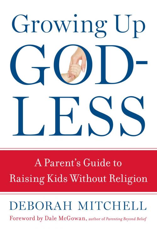 Cover of the book Growing Up Godless by Deborah Mitchell, Sterling Ethos