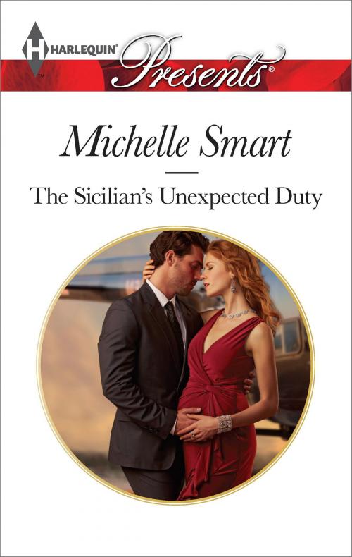 Cover of the book The Sicilian's Unexpected Duty by Michelle Smart, Harlequin