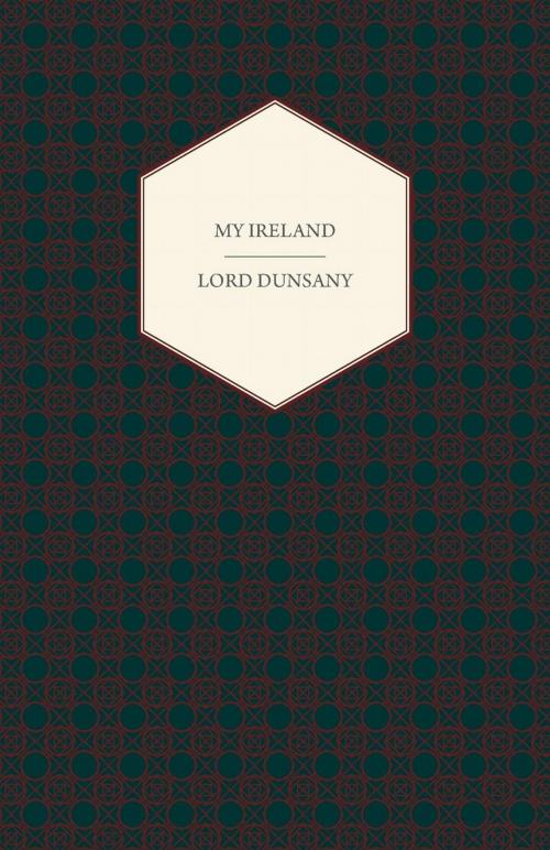 Cover of the book My Ireland by Lord Dunsany, Read Books Ltd.
