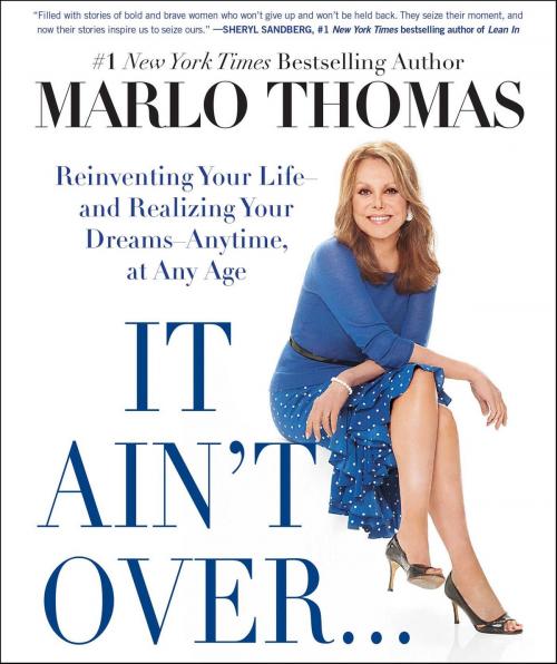 Cover of the book It Ain't Over . . . Till It's Over by Marlo Thomas, Atria Books