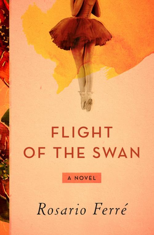 Cover of the book Flight of the Swan by Rosario Ferré, Open Road Media