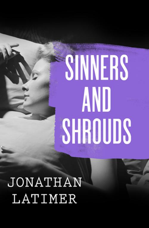 Cover of the book Sinners and Shrouds by Jonathan Latimer, MysteriousPress.com/Open Road