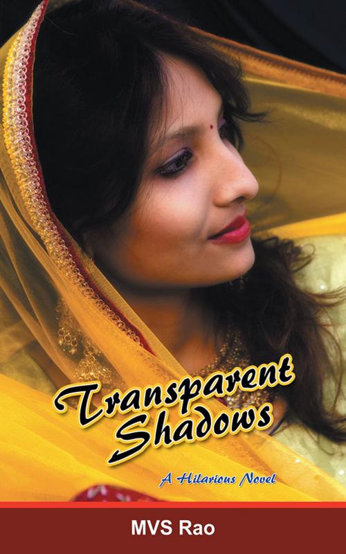 Cover of the book Transparent Shadows by MVS Rao, Partridge Publishing India