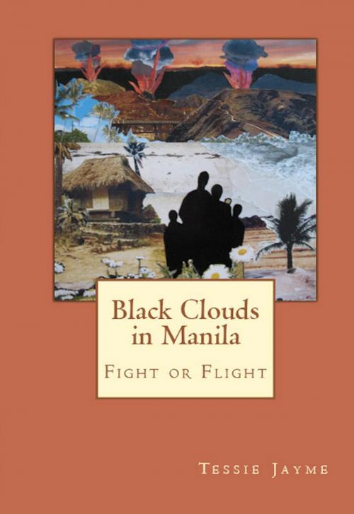 Cover of the book Black Clouds in Manila: Fight or Flight by Tessie Jayme, BookBaby