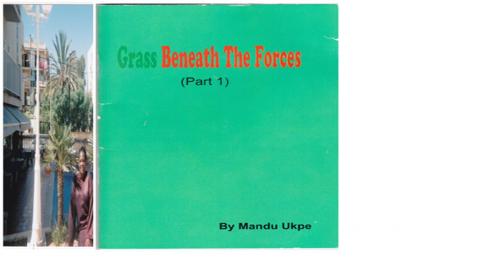 Cover of the book Grass and the Forces (Part 1) by Mandu Ukpe, BookBaby