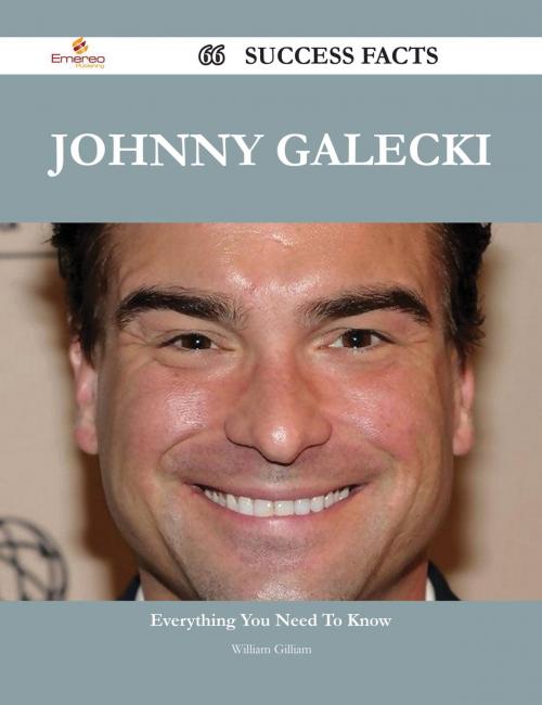 Cover of the book Johnny Galecki 66 Success Facts - Everything you need to know about Johnny Galecki by William Gilliam, Emereo Publishing