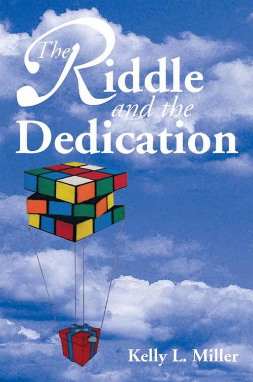 Cover of the book The Riddle and the Dedication by Kelly L. Miller, Xlibris US