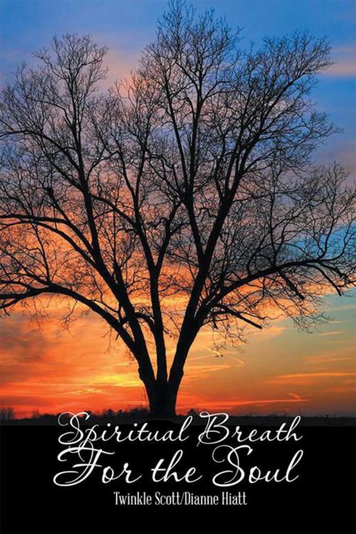 Cover of the book Spiritual Breath for the Soul by Twinkle Scott, Dianne Hiatt, Xlibris US