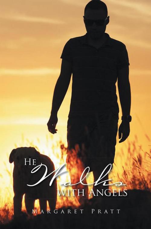 Cover of the book He Walks with Angels by Margaret Pratt, Xlibris US