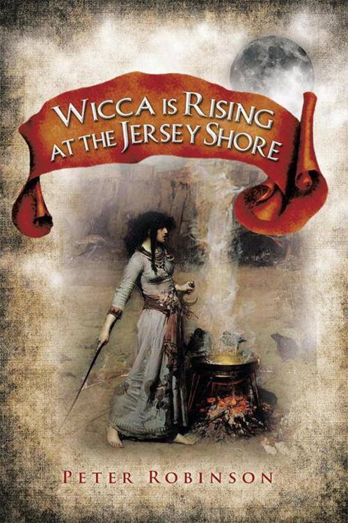 Cover of the book Wicca Is Rising at the Jersey Shore by Peter Robinson, Xlibris US