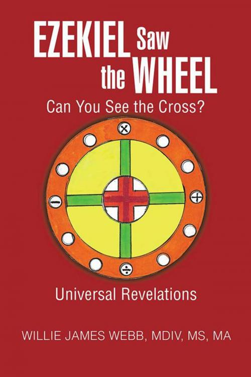 Cover of the book Ezekiel Saw the Wheel by WILLIE JAMES WEBB, AuthorHouse