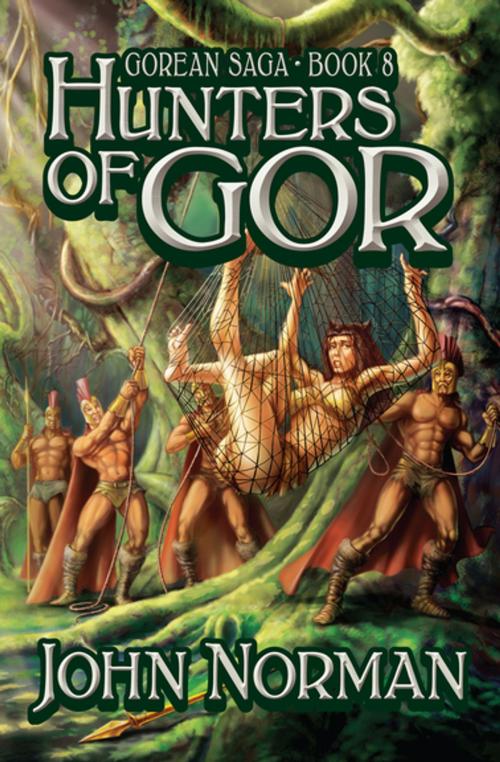 Cover of the book Hunters of Gor by John Norman, Open Road Media