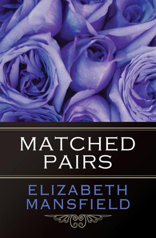 Cover of the book Matched Pairs by Elizabeth Mansfield, Open Road Media