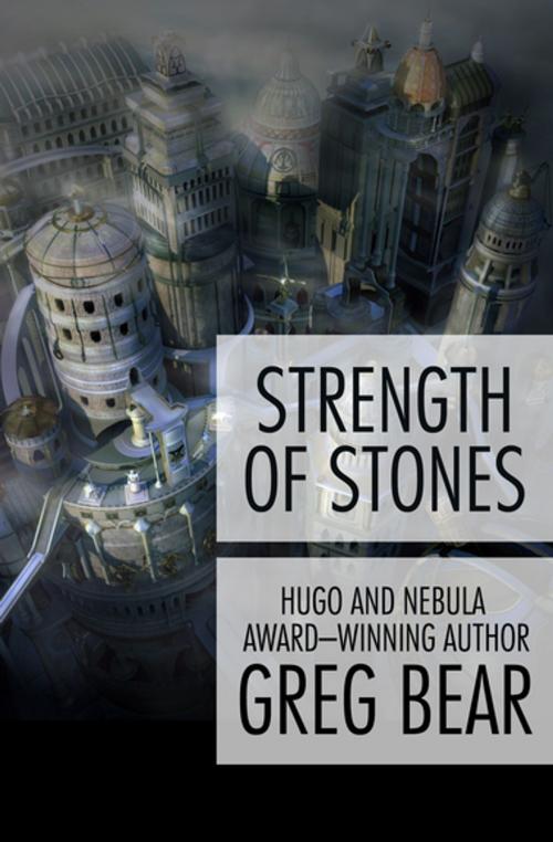 Cover of the book Strength of Stones by Greg Bear, Open Road Media