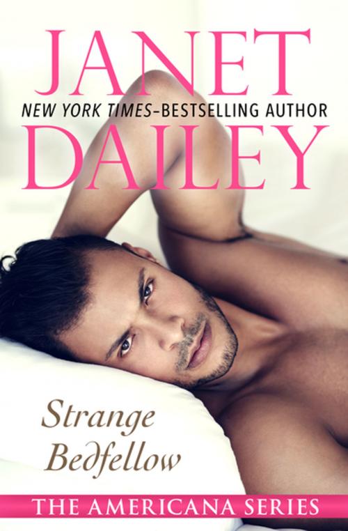 Cover of the book Strange Bedfellow by Janet Dailey, Open Road Media