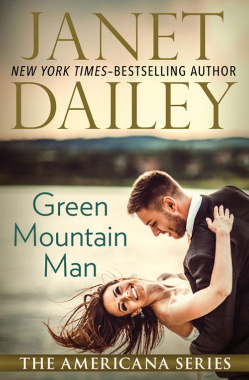Cover of the book Green Mountain Man by Janet Dailey, Open Road Media