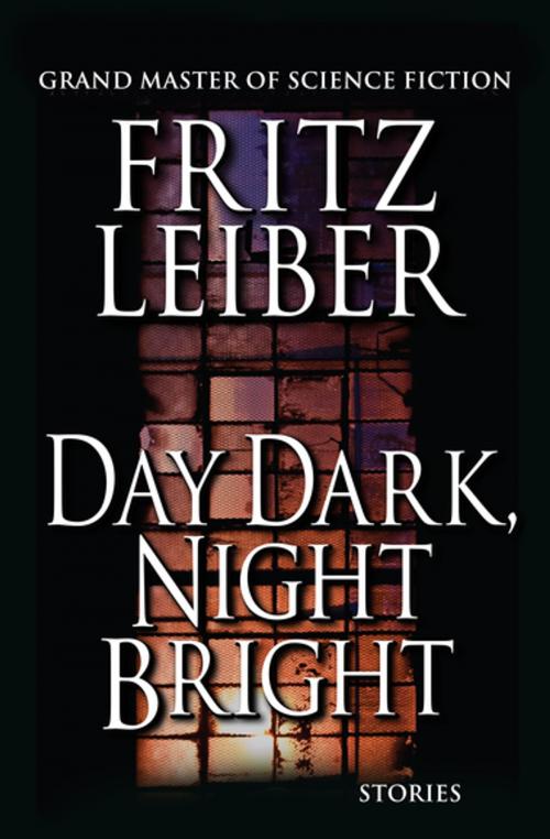 Cover of the book Day Dark, Night Bright by Fritz Leiber, Open Road Media