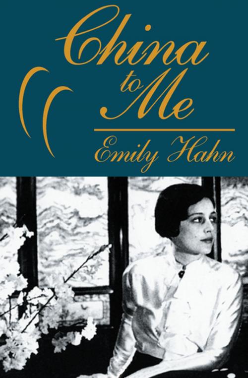 Cover of the book China to Me by Emily Hahn, Open Road Media