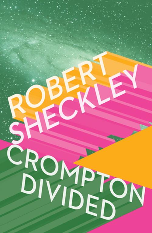 Cover of the book Crompton Divided by Robert Sheckley, Open Road Media