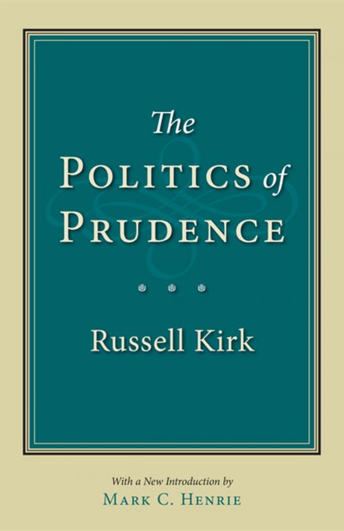 Cover of the book The Politics of Prudence by Russell Kirk, Intercollegiate Studies Institute (ORD)